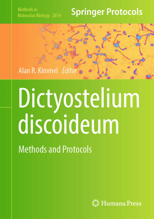 Book cover of Dictyostelium discoideum: Methods and Protocols (2024) (Methods in Molecular Biology #2814)