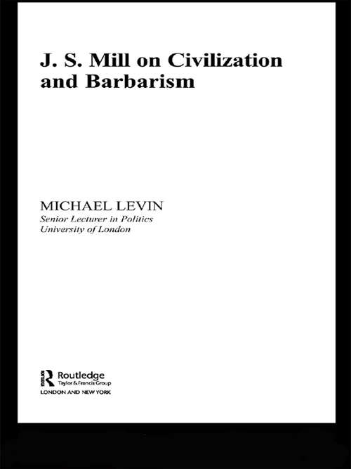 Book cover of Mill on Civilization and Barbarism