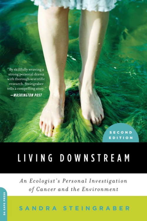 Book cover of Living Downstream: An Ecologist's Personal Investigation of Cancer and the Environment
