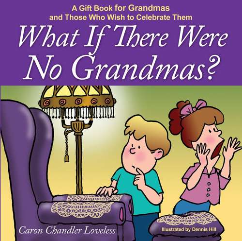 Book cover of What if There Were No Grandmas?