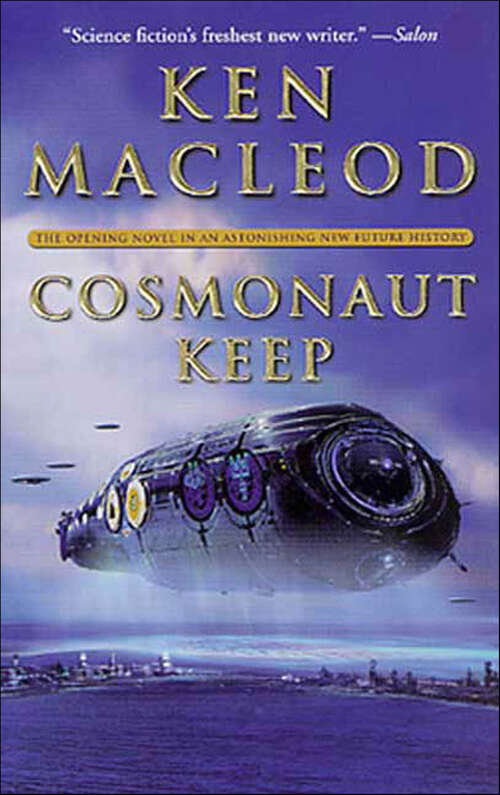 Book cover of Cosmonaut Keep: The Opening Novel In An Astonishing New Future History (The Engines of Light #1)