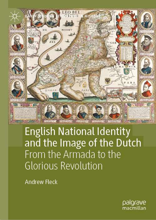 Book cover of English National Identity and the Image of the Dutch: From the Armada to the Glorious Revolution (1st ed. 2024) (Early Modern Literature in History)