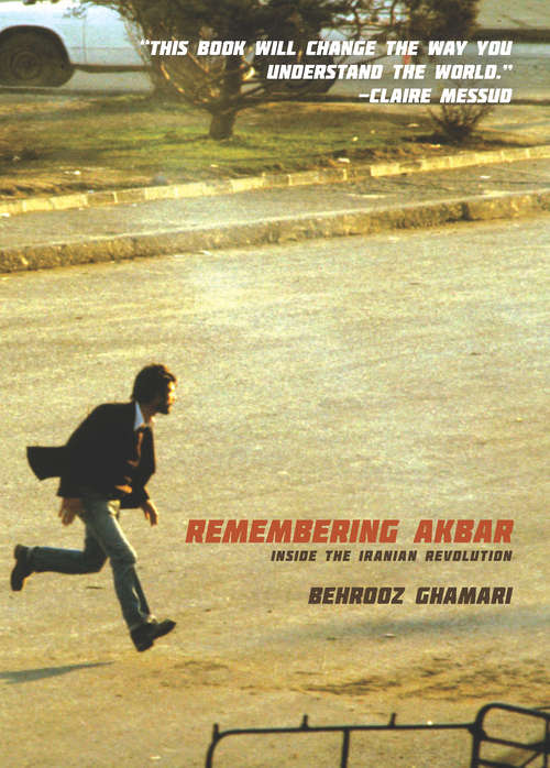 Book cover of Remembering Akbar: Inside the Iranian Revolution