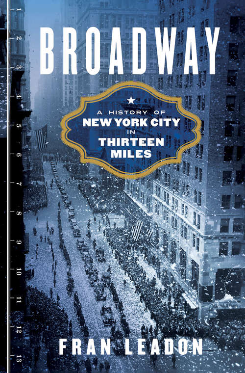 Book cover of Broadway: A History Of New York City In Thirteen Miles