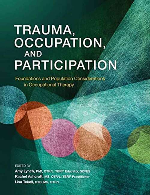 Book cover of Trauma, Occupation, and Participation: Foundations and Population Considerations in Occupational Therapy