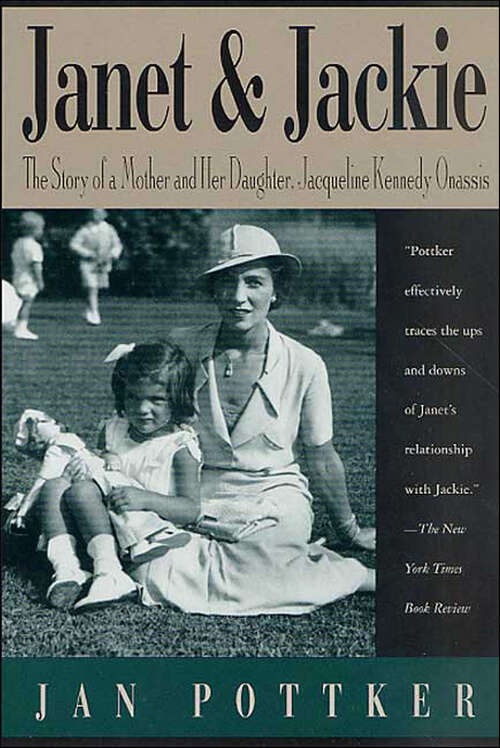 Book cover of Janet & Jackie: The Story of a Mother and Her Daughter, Jacqueline Kennedy Onassis