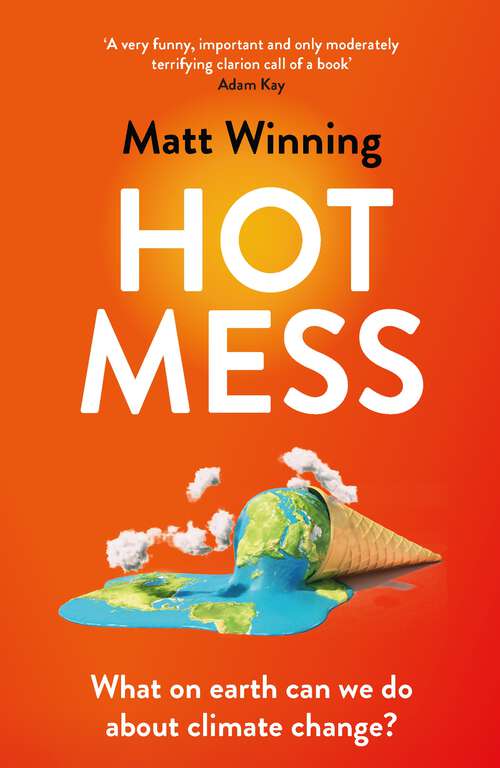 Book cover of Hot Mess: What on earth can we do about climate change?