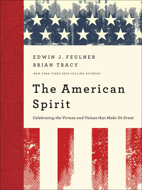 Book cover of The American Spirit: Celebrating the Virtues and Values that Make Us Great