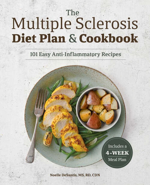 Book cover of The Multiple Sclerosis Diet Plan and Cookbook: 101 Easy Anti-Inflammatory Recipes