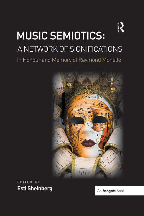 Book cover of Music Semiotics: A Network of Significations: In Honour and Memory of Raymond Monelle