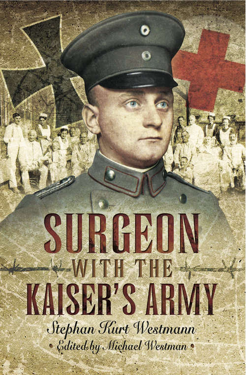 Book cover of Surgeon with the Kaiser's Army