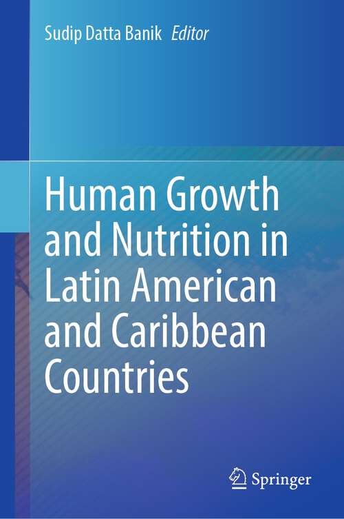 Book cover of Human Growth and Nutrition in Latin American and Caribbean Countries (1st ed. 2023)