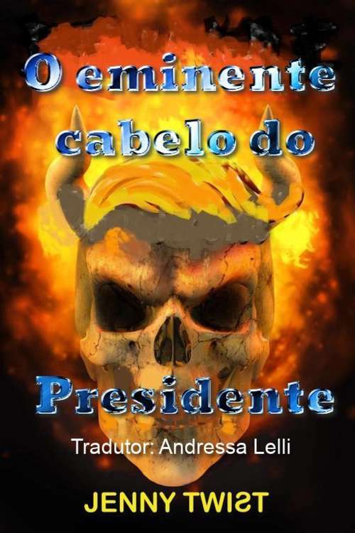 Book cover of O eminente cabelo do Presidente