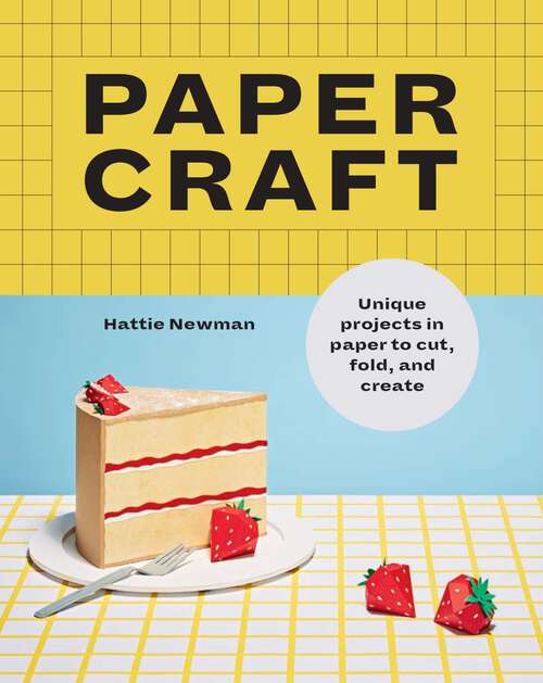 Book cover of Papercraft: Fun papercraft projects to cut, fold and create