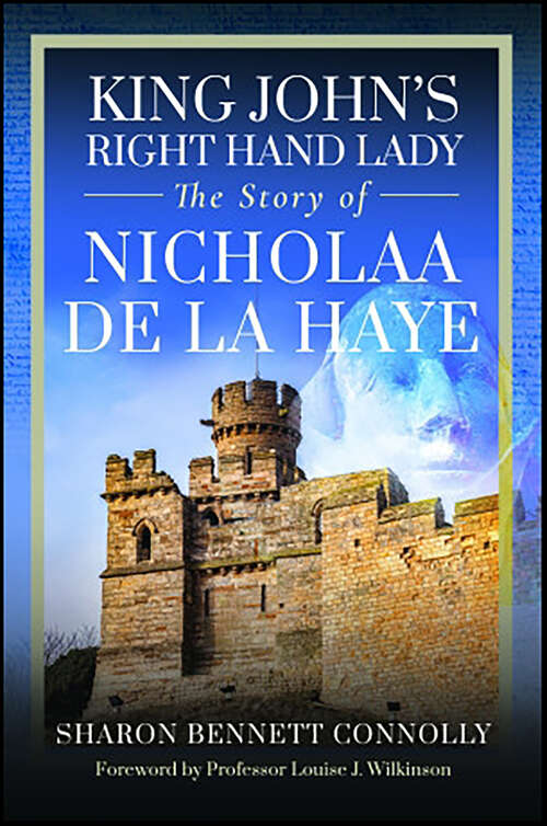 Book cover of King John's Right Hand Lady: The Story of Nicholaa de la Haye