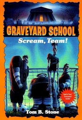 Book cover of Scream, Team! (Graveyard School #12)