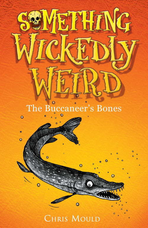 Book cover of Something Wickedly Weird: Book 3