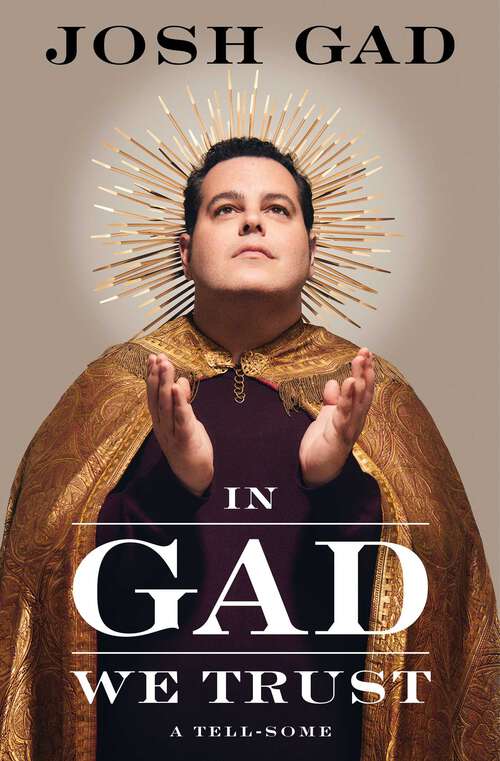 Book cover of In Gad We Trust: A Tell-Some