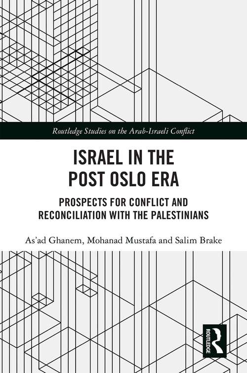 Book cover of Israel in the Post Oslo Era: Prospects for Conflict and Reconciliation with the Palestinians (Routledge Studies on the Arab-Israeli Conflict)