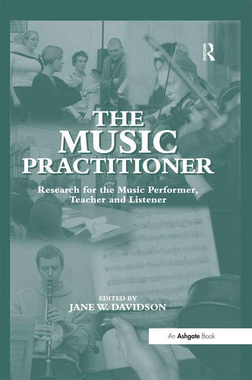 Book cover of The Music Practitioner: Research for the Music Performer, Teacher and Listener