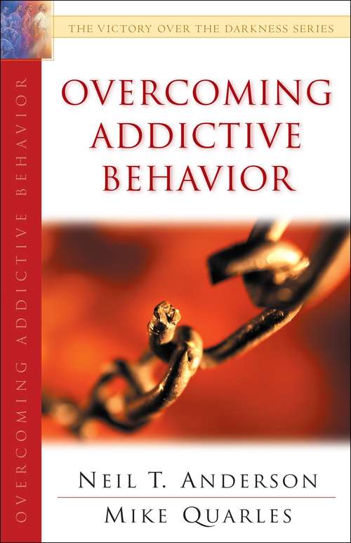 Book cover of Overcoming Addictive Behavior (The Victory Over the Darkness)