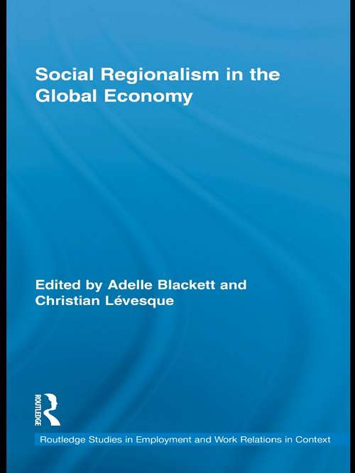 Book cover of Social Regionalism in the Global Economy (Routledge Studies in Employment and Work Relations in Context)