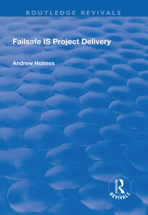 Book cover of Failsafe IS Project Delivery (Routledge Revivals)