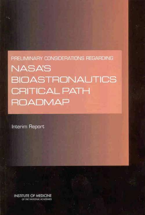 Book cover of PRELIMINARY CONSIDERATIONS REGARDING NASA'S BIOASTRONAUTICS CRITICAL PATH ROADMAP : Interim Report