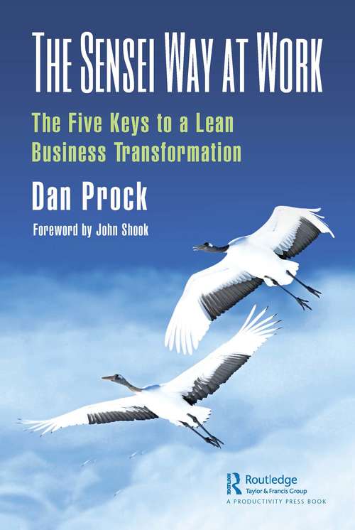 Book cover of The Sensei Way at Work: The Five Keys to a Lean Business Transformation