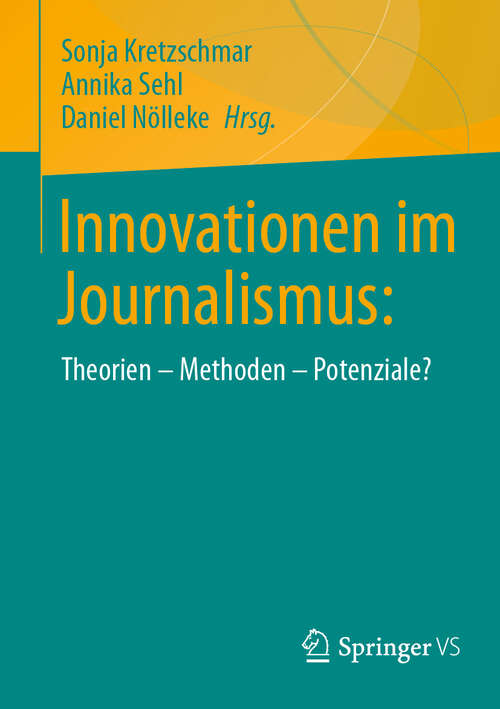 Book cover of Innovationen im Journalismus:: Theorien – Methoden – Potenziale?