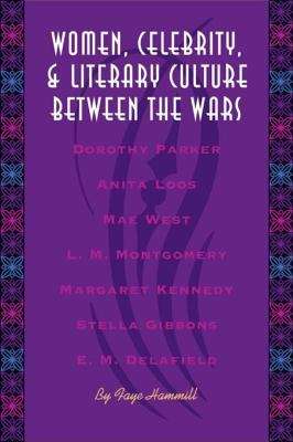 Book cover of Women, Celebrity, and Literary Culture Between the Wars