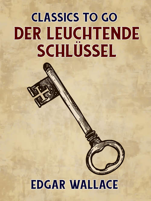 Book cover of Der leuchtende Schlüssel (Classics To Go)