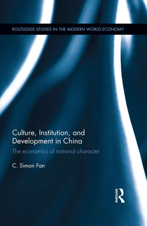 Book cover of Culture, Institution, and Development in China: The economics of national character (Routledge Studies in the Modern World Economy)