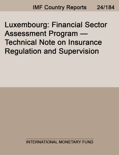 Book cover of Luxembourg: Financial Sector Assessment Program--technical Note On Insurance Regulation And Supervision (Imf Staff Country Reports)