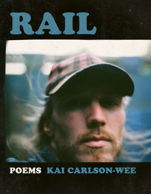 Book cover of Rail (A Poulin, Jr. New Poets of America #41)