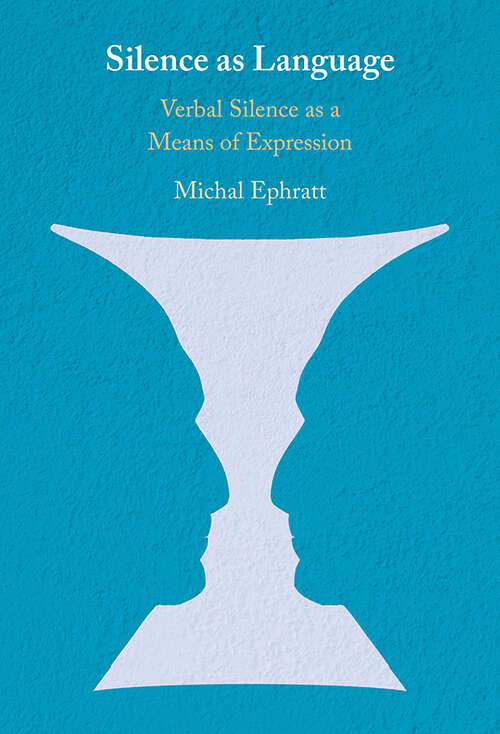 Book cover of Silence as Language: Verbal Silence as a Means of Expression