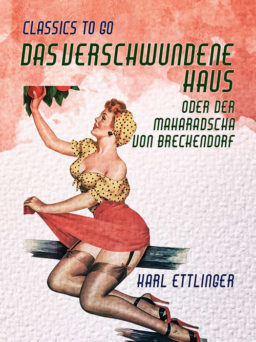Book cover of Das verschwundene Haus  oder Der Maharadscha von Breckendorf (Classics To Go)