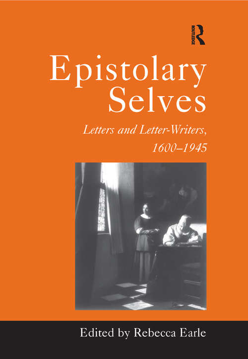 Book cover of Epistolary Selves: Letters and Letter-Writers, 1600–1945 (Warwick Studies in the Humanities: No. 4)