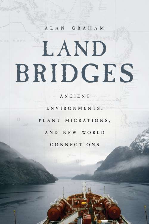 Book cover of Land Bridges: Ancient Environments, Plant Migrations, and New World Connections