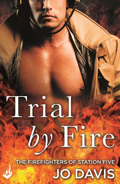 Book cover of Trial by Fire: The Firefighters of Station Five Book 1 (The Firefighters of Station Five)