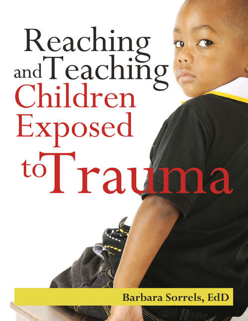 Book cover of Reaching and Teaching Children Exposed to Trauma