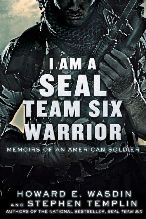 Book cover of I Am a SEAL Team Six Warrior: Memoirs of an American Soldier