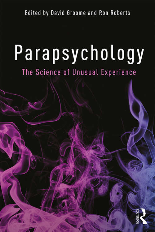 Book cover of Parapsychology: The Science of Unusual Experience (2) (A\hodder Arnold Publication)