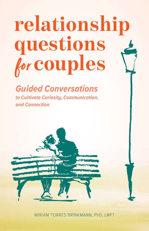 Book cover of Relationship Questions for Couples: Guided Conversations to Cultivate Curiosity, Communication, and Connection