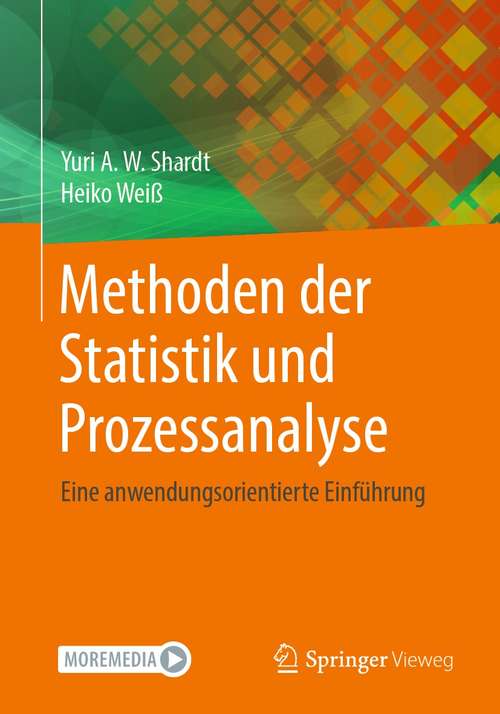 Book cover of Methoden der Statistik und Prozessanalyse: Eine anwendungsorientierte Einführung (1. Aufl. 2021)