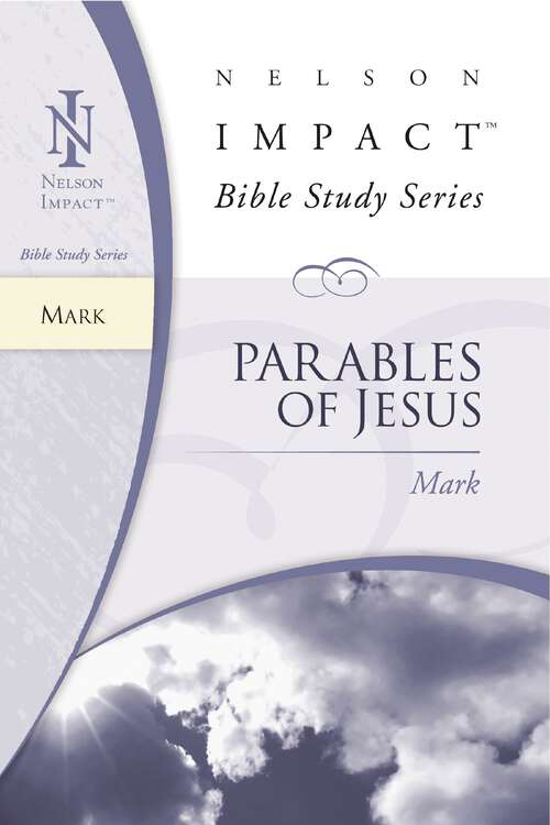 Book cover of Nelson Impact Study Guide: Mark (Nelson Impact Bible Study Guide)