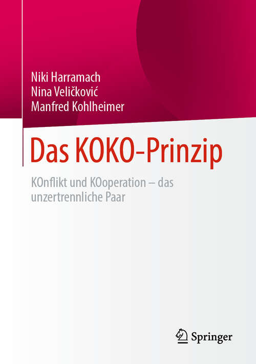 Book cover of Das KOKO-Prinzip: KOnflikt und KOoperation - das unzertrennliche Paar