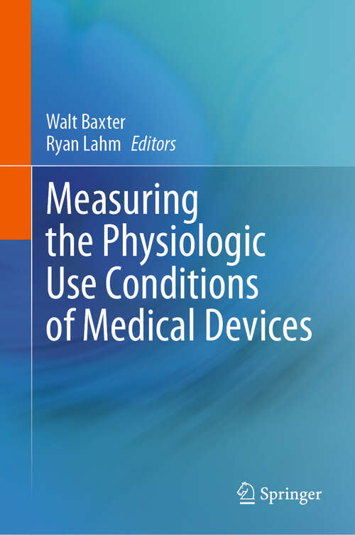 Book cover of Measuring the Physiologic Use Conditions of Medical Devices (2024)