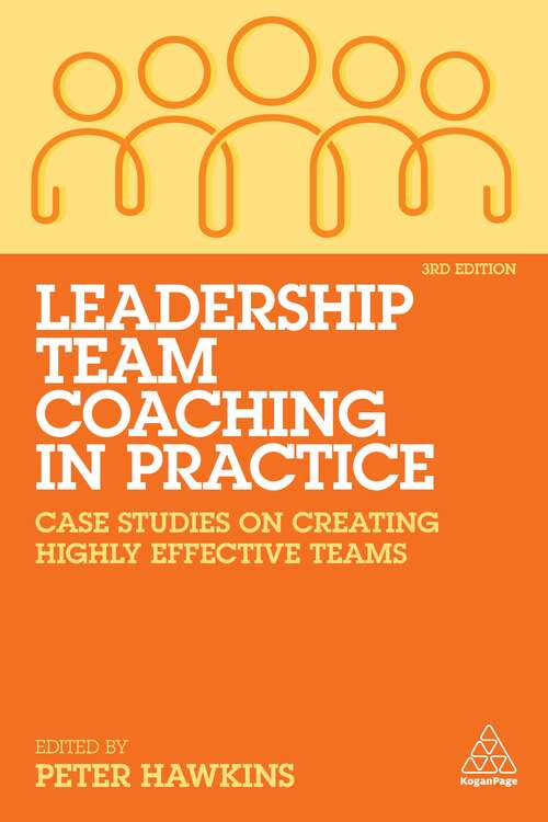 Book cover of Leadership Team Coaching in Practice: Case Studies on Creating Highly Effective Teams (3)