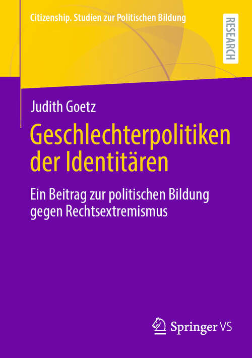 Book cover of Geschlechterpolitiken der Identitären: Ein Beitrag zur politischen Bildung gegen Rechtsextremismus (2024) (Citizenship. Studien zur Politischen Bildung)